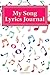 My Song Lyrics Journal