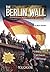 The Berlin Wall: An Interactive Modern History Adventure (You Choose: Modern History)