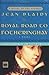 Royal Road to Fotheringhay: The Story of Mary, Queen of Scots
