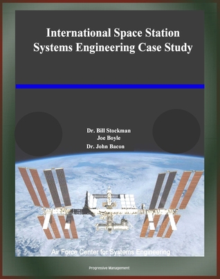 International Space Station (ISS) Systems Engineering Case Study: History and Development of the Station, Hardware and Software, Anomaly Resolution, Russian Participation