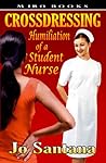 Crossdressing: Humiliation of a Student Nurse