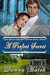 A Perfect Secret by Donna Hatch