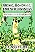 Being, Bondage, and Nothingness: The Tentacles of Chaos – Book 1