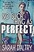 No Such Thing as Perfect