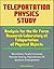 Teleportation Physics Study: Analysis for the Air Force Research Laboratory of Teleportation of Physical Objects, Wormholes, Parallel Universes, Remote Viewing, Psychokinesis PK, Quantum Entanglement
