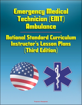 Emergency Medical Technician (EMT) Ambulance: National Standard Curriculum Instructor's Lesson Plans