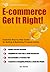 E-commerce Get It Right! Step by Step E-commerce Guide for Se... by Ian Daniel