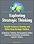 Exploring Strategic Thinking: Insights to Assess, Develop, and Retain Army Strategic Thinkers - Qualitative Thinking, Metacognitive Ability, Abductive Reasoning, Visualization, System Theory
