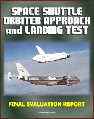 Space Shuttle Orbiter Approach and Landing Test (ALT) Program Final Evaluation Report - Complete Details on the 1977 Captive and Free Flight Tests on the 747 STS Carrier Aircraft