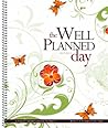 Well Planned Day Family Homeschool Planner, July 2012 - June 2013 Well Planned Day Family Homeschool Planner, July 2012 - June 2013