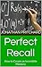 PERFECT RECALL: Increase your confidence, learn faster, be more productive, and be memorable.