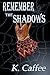 Remember the Shadows