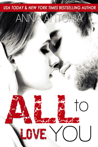 All to Love You (Mad, Bad, & Dangerous to Love #4)