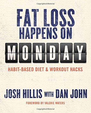 Portada de Fat Loss Happens on Monday, de Josh Hillis