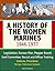 A History of the Women Marines, 1946-1977: Legislation, Korean War, Pepper Board, Snell Committee, Recruit and Officer Training, Uniforms, Promotions, Marriage, Motherhood, Husbands