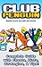 The NEW (2015) Complete Guide to: Club Penguin Game Cheats AND Guide Tips & Tricks, Strategy, Walkthrough, Secrets, Download the game, Codes, Gameplay and MORE!