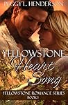 Yellowstone Heart Song by Peggy L. Henderson