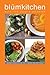 BlumKitchen Nutrition Guide & Cookbook by Susan Blum