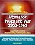 Atoms for Peace and War 1953-1961: Eisenhower and the Atomic Energy Commission (AEC) - Oppenheimer, Debates about Test Ban, Disarmament, Nuclear War, Fallout, Power Reactors, Teller, Clean Bomb