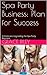 Spa Party Business: Plan fo...