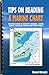 Tips on Reading a Marine Chart: Discover How to Identify Hazards, Lights, Buoys, Beacons, Depths and much more