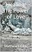 Healing: The Power of Love: The First Angel Volume 9