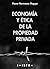 Economía y ética de la propiedad privada