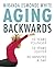 Aging Backwards by Miranda Esmonde-White
