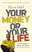 Your Money or Your Life