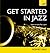 Get Started in Jazz: A Teac...