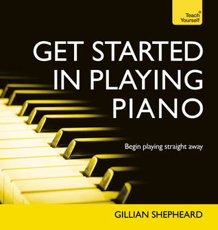Get Started in Playing Piano (Teach Yourself: Reference)