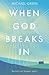 When God Breaks In