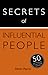 Secrets of Influential People: 50 Techniques to Persuade People (Teach Yourself)