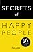 Secrets of Happy People: 50 Techniques to Feel Good (Teach Yourself: Secrets)