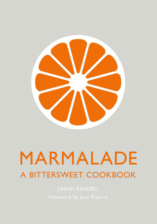 Marmalade: A Bittersweet Cookbook (Hardcover)