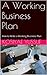 A Working Business Plan: Ho...