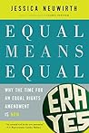 Equal Means Equal: Why the Time for an Equal Rights Amendment Is Now Book cover for Equal Means Equal: Why the Time for an Equal Rights Amendment Is Now