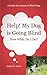Help! My Dog is Going Blind: Now What Do I Do?: How to Confidently Care for Your Blind Dog (Pet Care Guidebooks Book 1)