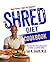 The Shred Diet Cookbook: Hu...