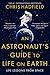 An Astronaut's Guide to Life on Earth by Chris Hadfield