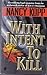 With Intent to Kill