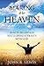Making It to Heaven: How to Be Certain You’ll Spend Eternity with God