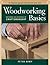 Woodworking Basics: Masteri...