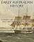 Early Australian History: Convict Life In New South Wales and Van Diemen's Land, In Two Parts