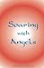 Soaring With Angels
