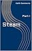 Steam: Part I
