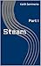Steam: Part I