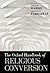 The Oxford Handbook of Religious Conversion (Oxford Handbooks)