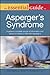 The Essential Guide to Asperger's Syndrome: A Parent’s Complete Source of Information and Advice on Raising a Child with Asp