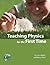 Teaching Physics for the Fi...